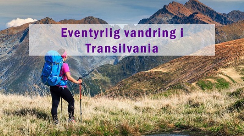 Eventyrlig vandring i Transilvania!